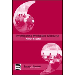 Investigating Workplace Discourse Investigating Workplace Discourse