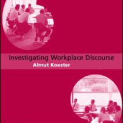 Investigating Workplace Discourse Investigating Workplace Discourse