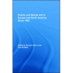 Charity and Mutual Aid in Europe and North America since 1800 Charity and Mutual Aid in Europe and North America since 1800
