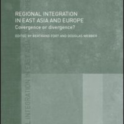 Regional Integration in East Asia and Europe Regional Integration in East Asia and Europe