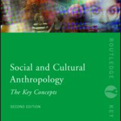 Social and Cultural Anthropology: The Key Concepts Social and Cultural Anthropology: The Key Concepts