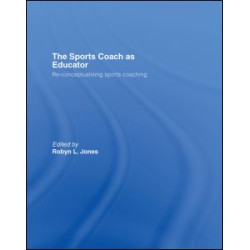 The Sports Coach as Educator