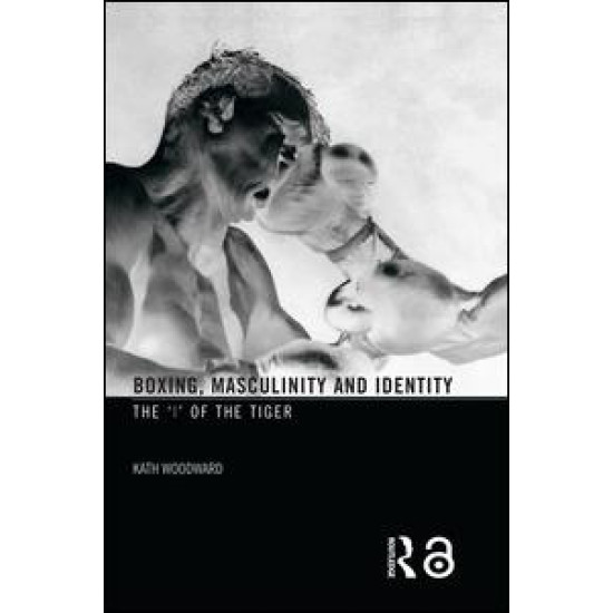 Boxing, Masculinity and Identity