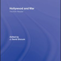 Hollywood and War, The Film Reader Hollywood and War, The Film Reader