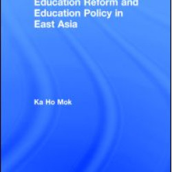 Education Reform and Education Policy in East Asia