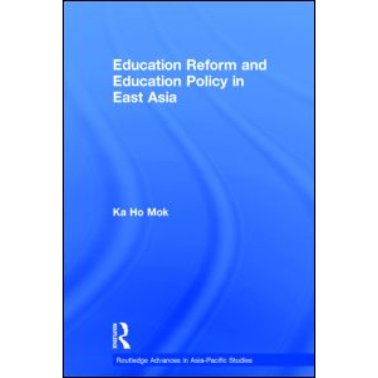 Education Reform and Education Policy in East Asia