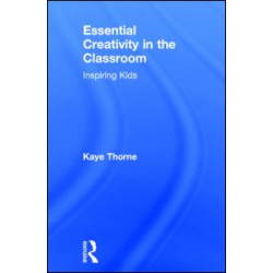 Essential Creativity in the Classroom Essential Creativity in the Classroom