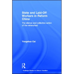 State and Laid-Off Workers in Reform China State and Laid-Off Workers in Reform China