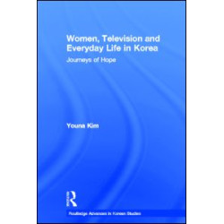 Women, Television and Everyday Life in Korea Women, Television and Everyday Life in Korea