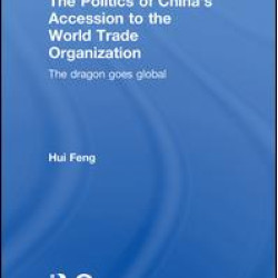 The Politics of China's Accession to the World Trade Organization The Politics of China's Accession to the World Trade Organization
