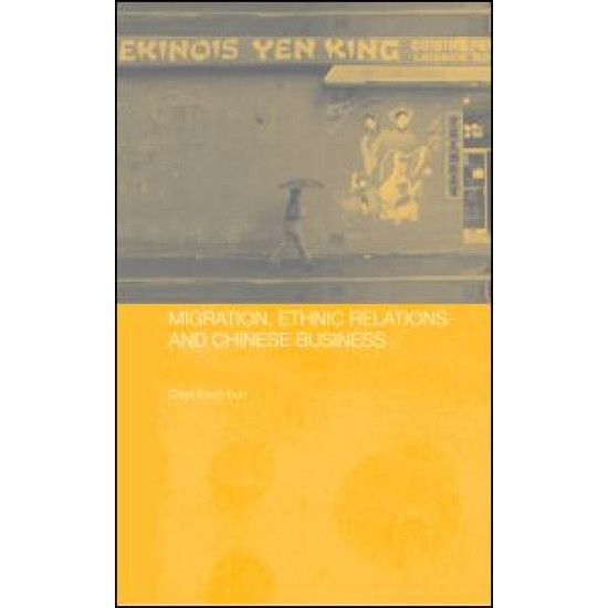 Migration, Ethnic Relations and Chinese Business