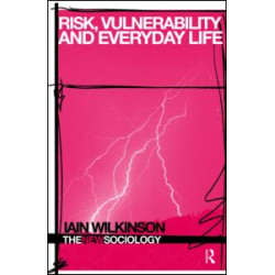 Risk, Vulnerability and Everyday Life Risk, Vulnerability and Everyday Life