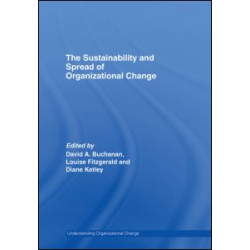 The Sustainability and Spread of Organizational Change The Sustainability and Spread of Organizational Change