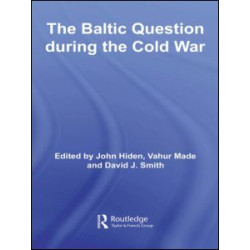 The Baltic Question during the Cold War The Baltic Question during the Cold War