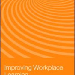 Improving Workplace Learning Improving Workplace Learning