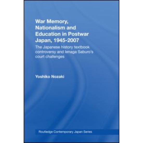 War Memory, Nationalism and Education in Postwar Japan War Memory, Nationalism and Education in Postwar Japan