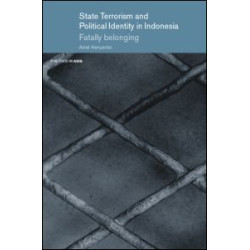 State Terrorism and Political Identity in Indonesia State Terrorism and Political Identity in Indonesia