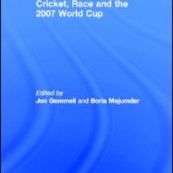 Cricket, Race and the 2007 World Cup Cricket, Race and the 2007 World Cup