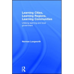 Learning Cities, Learning Regions, Learning Communities Learning Cities, Learning Regions, Learning Communities