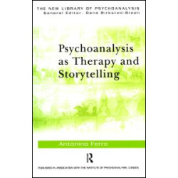 Psychoanalysis as Therapy and Storytelling Psychoanalysis as Therapy and Storytelling