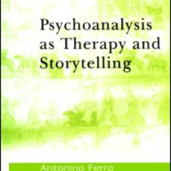Psychoanalysis as Therapy and Storytelling Psychoanalysis as Therapy and Storytelling