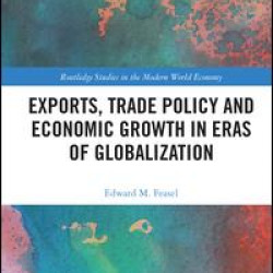 Exports, Trade Policy and Economic Growth in Eras of Globalization Exports, Trade Policy and Economic Growth in Eras of Globalization