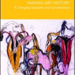 Making Art History Making Art History