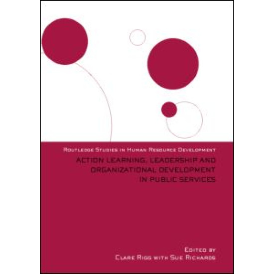 Action Learning, Leadership and Organizational Development in Public Services