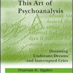This Art of Psychoanalysis This Art of Psychoanalysis