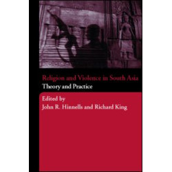 Religion and Violence in South Asia Religion and Violence in South Asia