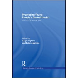 Promoting Young People's Sexual Health Promoting Young People's Sexual Health