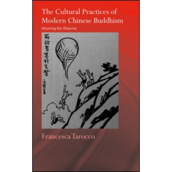 The Cultural Practices of Modern Chinese Buddhism