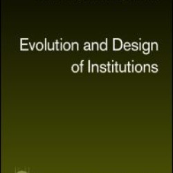 Evolution and Design of Institutions Evolution and Design of Institutions