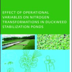 Effect of Operational Variables on Nitrogen Transformations in Duckweed Stabilization Ponds Effect of Operational Variables on Nitrogen Transformations in Duckweed Stabilization Ponds