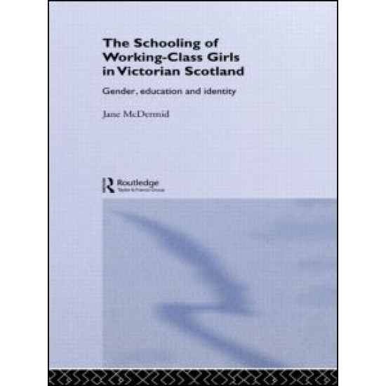 The Schooling of Working-Class Girls in Victorian Scotland