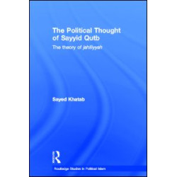 The Political Thought of Sayyid Qutb The Political Thought of Sayyid Qutb