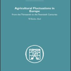 Agricultural Fluctuations in Europe Agricultural Fluctuations in Europe