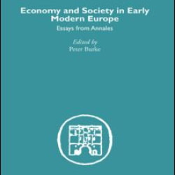 Economy and Society in Early Modern Europe Economy and Society in Early Modern Europe