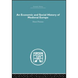 Economic and Social History of Medieval Europe Economic and Social History of Medieval Europe