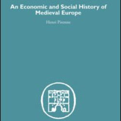Economic and Social History of Medieval Europe Economic and Social History of Medieval Europe