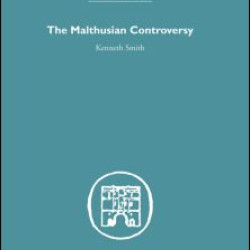 The Malthusian Controversy The Malthusian Controversy