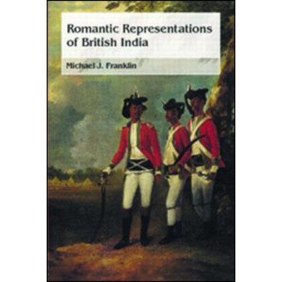 Romantic Representations of British India