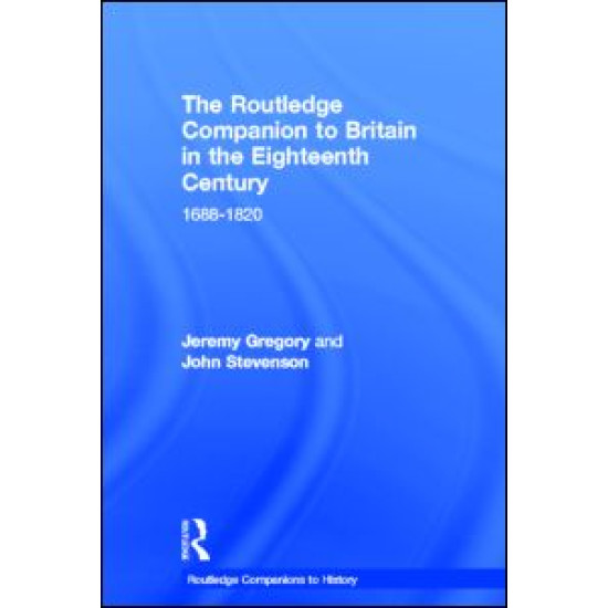 The Routledge Companion to Britain in the Eighteenth Century The Routledge Companion to Britain in the Eighteenth Century