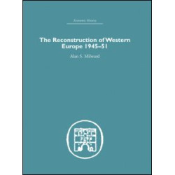 The Reconstruction of Western Europe 1945-1951 The Reconstruction of Western Europe 1945-1951
