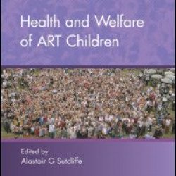 Health and Welfare of ART Children Health and Welfare of ART Children