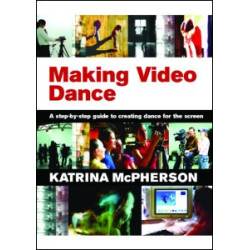 Making Video Dance Making Video Dance