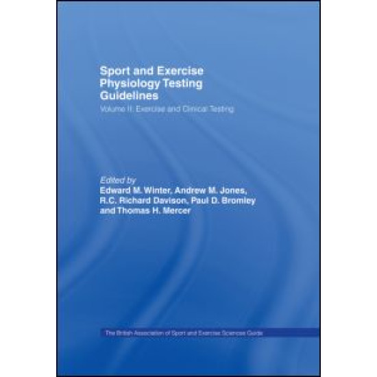 Sport and Exercise Physiology Testing Guidelines: Volume II - Exercise and Clinical Testing