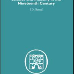 Science and Industry in the Nineteenth Century Science and Industry in the Nineteenth Century