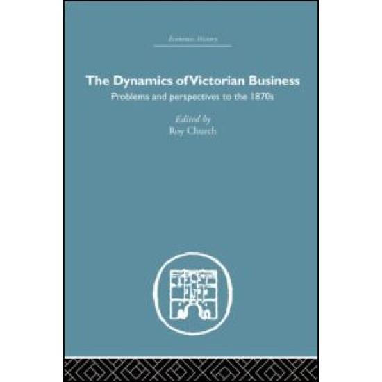 The Dynamics of Victorian Business