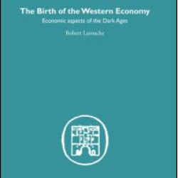 The Birth of the Western Economy The Birth of the Western Economy
